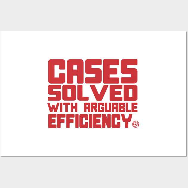 cases solved with arguable efficiency Wall Art by B0red